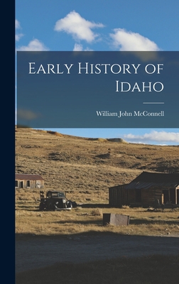 Early History of Idaho 1015804888 Book Cover