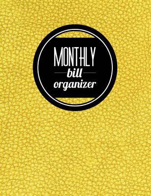 Monthly Bill Organizer: Yellow Leather Surface Monthly & Weekly Financial Budget Planner Expense Tracker Bill Organizer Journal Notebook | Income ... (Monthly Bill Planner Organizer) (Volume 72)