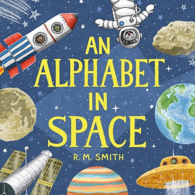 An Alphabet in Space: Outer Space, Astronomy, P... 098829091X Book Cover
