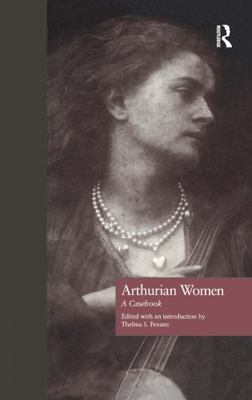 Arthurian Women: A Casebook 0815306237 Book Cover
