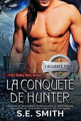 La Conquête de Hunter: L'Alliance, Tome 1 [French] 1726843033 Book Cover