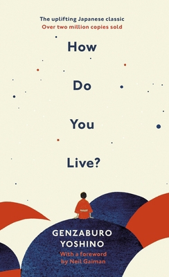 How Do You Live?: The uplifting Japanese classi... 1846046459 Book Cover