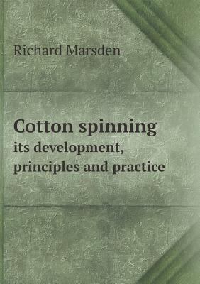 Cotton spinning its development, principles and... 5518707657 Book Cover
