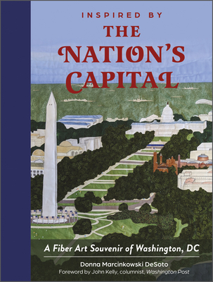 Inspired by the Nation's Capital: A Fiber Art S... 0764363247 Book Cover