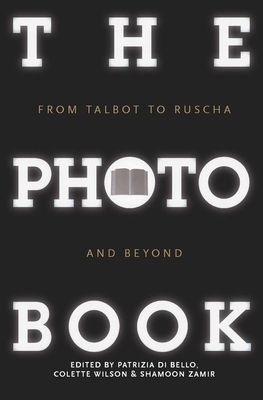 The Photobook: From Talbot to Ruscha and Beyond 1032220260 Book Cover