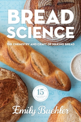 Bread Science: The Chemistry and Craft of Makin... 097780688X Book Cover