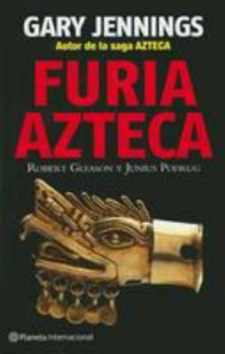 Furia Azteca = Aztec Rage [Spanish] 6077000914 Book Cover