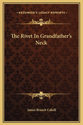 The Rivet In Grandfather's Neck 1169289401 Book Cover
