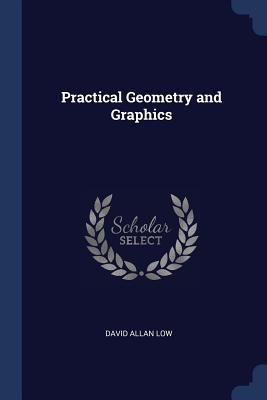 Practical Geometry and Graphics 1376845962 Book Cover