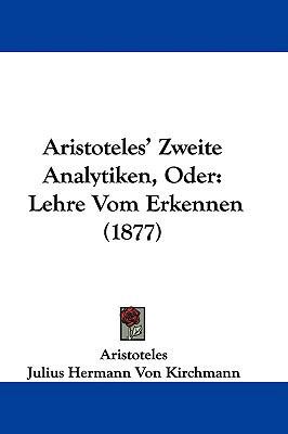 Aristoteles' Zweite Analytiken, Oder: Lehre Vom... 1104062232 Book Cover