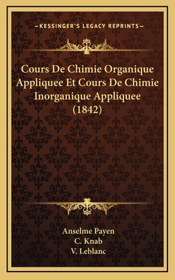 Cours De Chimie Organique Appliquee Et Cours De... [French] 1168229219 Book Cover