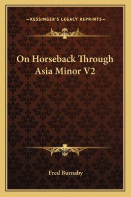 On Horseback Through Asia Minor V2 116329635X Book Cover