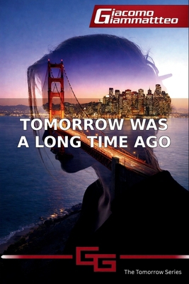 Tomorrow Was a Long Time Ago 194907479X Book Cover