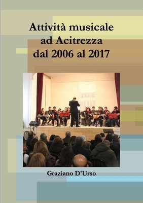 Attività musicale ad Acitrezza dal 2006 al 2017 [Italian] 0244871744 Book Cover