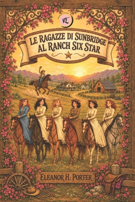 Le ragazze di Sunbridge al ranch Six Star [Italian] B0HK38M15N Book Cover