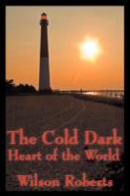 The Cold Dark Heart of the World 1604593628 Book Cover