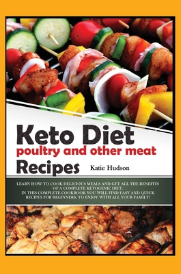 Keto Diet Poultry and Other Meat Recipes: Learn... 1801911371 Book Cover