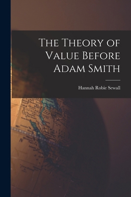 The Theory of Value Before Adam Smith 1016850654 Book Cover