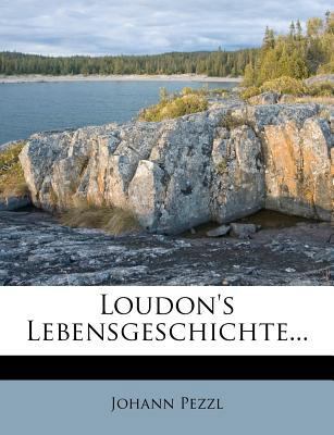 Loudon's Lebensgeschichte... [German] 1271033208 Book Cover