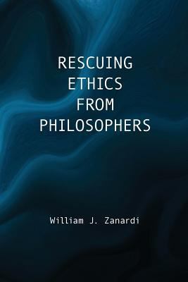 Rescuing Ethics from Philosophers 1725967979 Book Cover