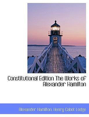 Constitutional Edition the Works of Alexander H... 1140065858 Book Cover