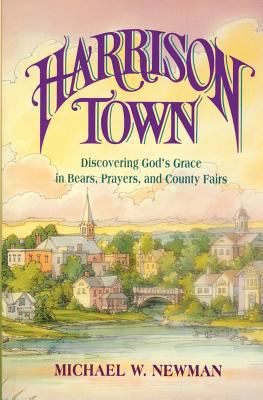 Harrison Town: Discovering God's Grace in Bears... 1461126673 Book Cover