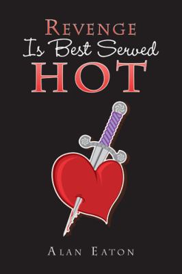 Revenge Is Best Served Hot 1546221549 Book Cover
