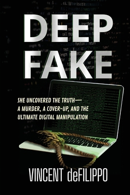 Deep Fake: A Murder, A Coverup, and the Ultimat... B0F6RLQWT6 Book Cover
