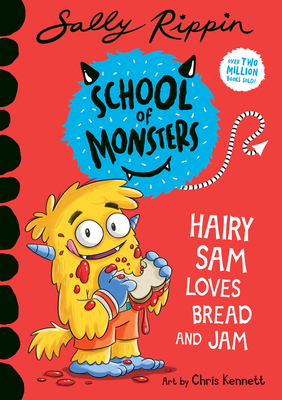 Hairy Sam Loves Bread and Jam: School of Monsters 1760507334 Book Cover