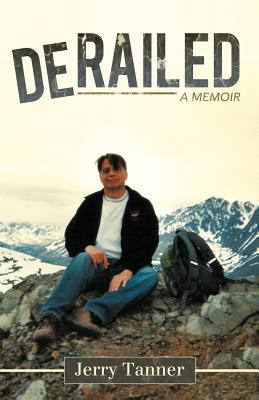 Derailed: A Memoir 1452543127 Book Cover