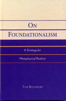On Foundationalism: A Strategy for Metaphysical... 0742534278 Book Cover