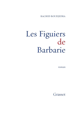 Les Figuiers de Barbarie [French] 2246705118 Book Cover