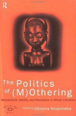 The Politics of (M)Othering: Womanhood, Identit... 041513790X Book Cover