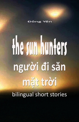 The Sun Hunters: Nguoi Di San Mat Troi 1537174258 Book Cover