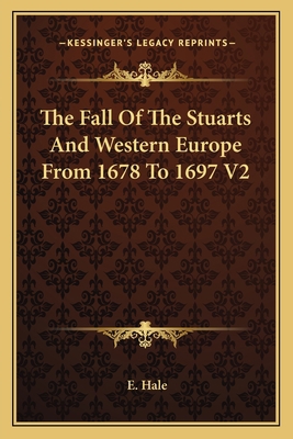The Fall Of The Stuarts And Western Europe From... 1162747498 Book Cover