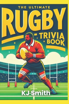 The Ultimate Rugby Trivia Book B0CYW6YV97 Book Cover