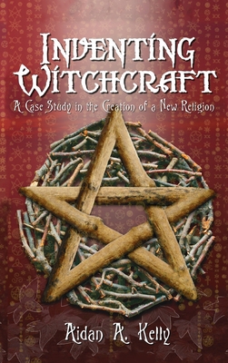 Inventing Witchcraft: A Case Study in the Creat... 191366032X Book Cover