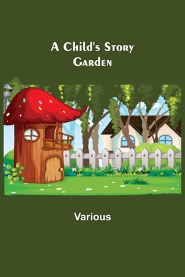 A Child's Story Garden 935511916X Book Cover