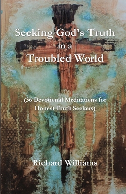 Seeking God's Truth in a Troubled World 196032649X Book Cover