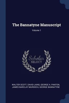 The Bannatyne Manuscript; Volume 1 1376416239 Book Cover