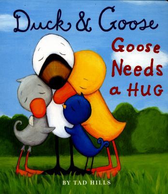 Duck and Goose: Goose Needs a Hug 1910126403 Book Cover