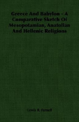 Greece And Babylon - A Comparative Sketch Of Me... 1406765996 Book Cover