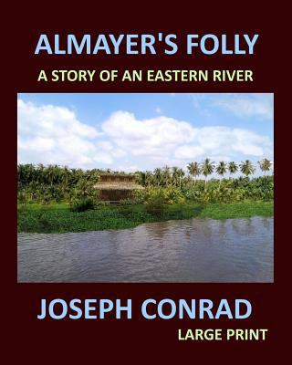 ALMAYER'S FOLLY JOSEPH CONRAD Large Print: A st... [Large Print] 1976199921 Book Cover