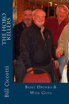 The Hobo Killers: Boat Drinks & Wise Guys 1720330131 Book Cover
