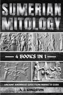 Sumerian Mythology: Ancient Anunnaki Gods From ... 1839384328 Book Cover