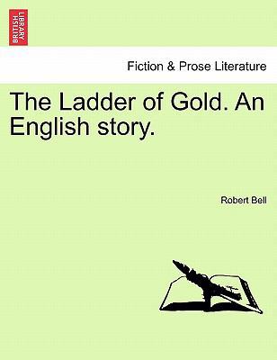 The Ladder of Gold. an English Story. 124136673X Book Cover