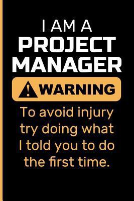 I Am a Project Manager Warning to Avoid Injury ... 1723935271 Book Cover