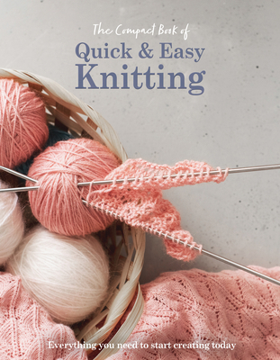 The Compact Book of Quick and Easy Knitting 1917259662 Book Cover