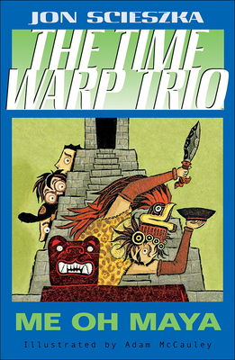 Me Oh Maya (Time Warp Trio) 0756950600 Book Cover