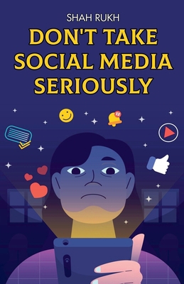 Don't Take Social Media Seriously B0D7FJFLYQ Book Cover